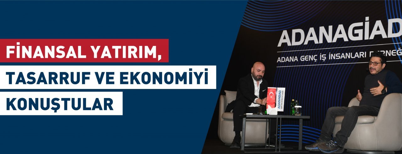 FİNANSAL YATIRIM, TASARRUF VE EKONOMİYİ KONUŞTULAR